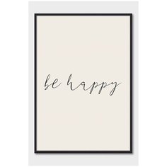 Постер на стену для интерьера Postermarkt Надпись be happy, постер в черной рамке 30х40 см, постеры картины для интерьера в черной рамке
