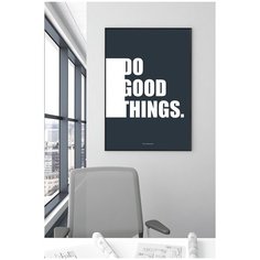 Постер для офиса черной рамке Postermarkt "Do good things", 50х70 см