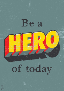 Большой мотивационный постер на стену "Be A Herro Today" 50х70 см без рамы Motivate Me Posters