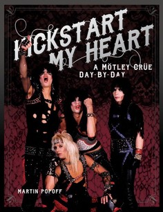 Книга, POPOFF, MARTIN: Kickstart My Heart A Motley Crue Day-By-Day TBS