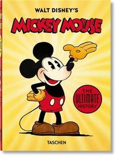 TASCHEN: Walt Disneys Mickey Mouse. the Ultimate History - 40th Anniversary Edition