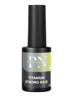 База для гель-лака Patrisa Nail Titanium Strong Base прозрачная средней вязкости, 8 мл
