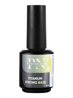 База для гель-лака Patrisa Nail Titanium Strong Base прозрачная средней вязкости, 16 мл
