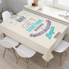 Скатерть прямоугольная JoyArty "Лучший способ что-то сделать - это начать" 120x145 см