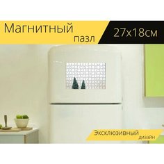 Магнитный пазл "Рождество, новогодние елки, украшение" на холодильник 27 x 18 см. Lots Prints
