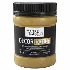 Лак перламутровый Maitre Deco Décor Патина 0.2 л цвет золотой