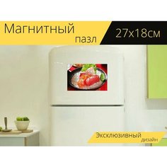 Магнитный пазл "Сашими, япония, приготовление еды" на холодильник 27 x 18 см. Lots Prints