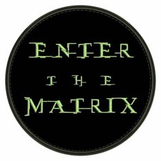 Нашивка ENTER THE MATRIX на липучке; шеврон тактический на одежду, d8 см, цвет 01. Патч с вышивкой ShevronPogon, Россия