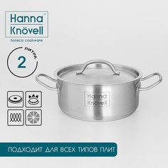 Кастрюля из нержавеющей стали hanna knövell с крышкой, 2 л, d=18 см, h=8 см, толщина стенки 0,6 мм, индукция