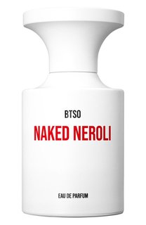 Парфюмерная вода Naked Neroli (50ml) Borntostandout