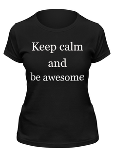 Футболка женская Printio Keep calm and be cooler черная M