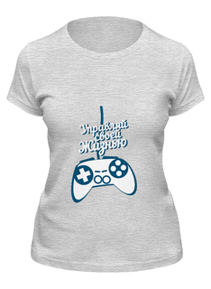 Футболка женская Printio Управляй жизнью, а не игрой! серая S