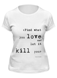 Футболка женская Printio Bukowski quotes (цитаты буковски) белая L