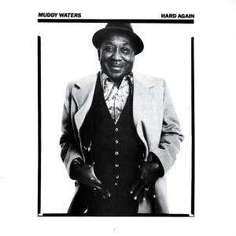 Muddy Waters - Hard Again Blue Sky