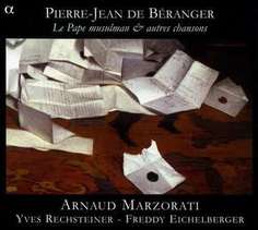 BERANGER, J.P. de: Vocal Music (Le Pape musulman and autres chansons) (Marzorati, Eichelbe Alpha