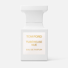 Вода парфюмерная Tom Ford Tubereuse Nue 30 мл