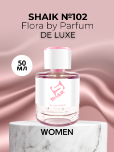Духи Shaik №102 Flora by Parfum Флора бай De Luxe 50 мл