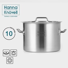 Кастрюля из нержавеющей стали hanna knovell с крышкой, 10 л,d=25 см, h=18 см, толщина стенки 0,8 мм