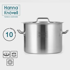 Кастрюля из нержавеющей стали hanna knovell с крышкой, 10 л,d=25 см, h=18 см, толщина стенки 0,8 мм