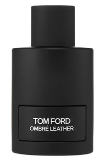 Парфюмерная вода Ombré Leather (100ml) Tom Ford