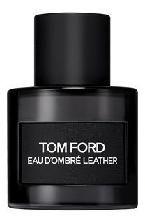 Туалетная вода Eau DOmbre Leather (50ml) Tom Ford