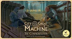 Настольная игра City of the Great Machine The Confrontation Kickstarter Exclusives Pack Crowd Games