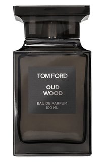 Парфюмерная вода Oud Wood (100ml) Tom Ford