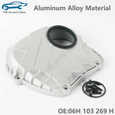 06Х 103269 H Алюминиевая верхняя крышка цепи ГРМ двигателя с прокладкой для EA888 GEN2 VW Golf GTI Tiguan Touran Passat CC 06H 103 269 H, EA888 GEN2 Aluminum нет